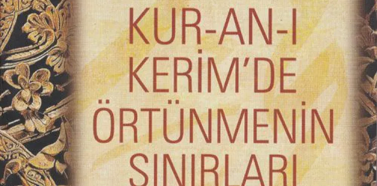 Kur’ân-ı Kerim’de Örtünmenin Sınırları- Kitap