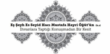 E eyh Es Seyyid Mustafa Hayri tn (k.s) hvanlara Yapt Konumadan Bir Kesit