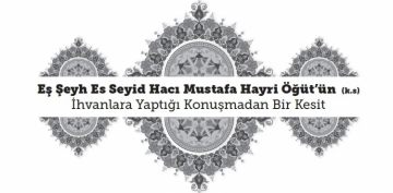 E eyh Es Seyyid Mustafa Hayri tn (k.s) hvanlara Yapt Konumadan Bir Kesit