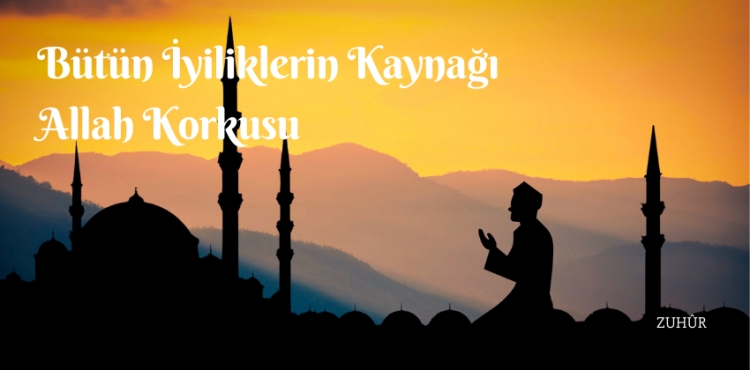 Btn yiliklerin Kayna Allah Korkusu